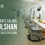 Top 10 Men’s Salons in Gulshan: Where Style Meets Precision
